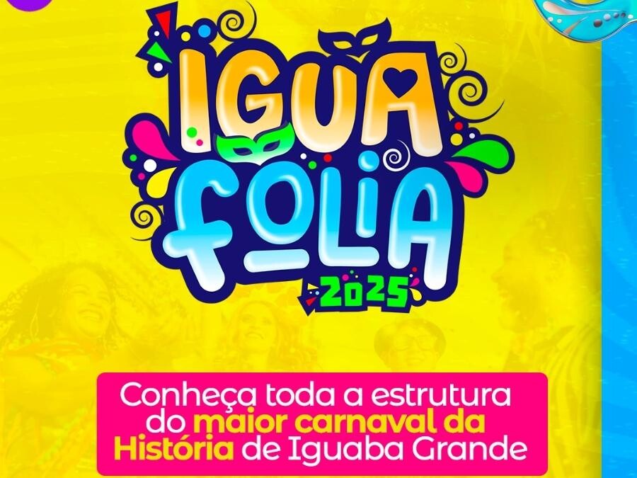 Iguafolia 2025 - Carnaval Iguaba Grande 2025 - Conheça a Estrutura e Programação